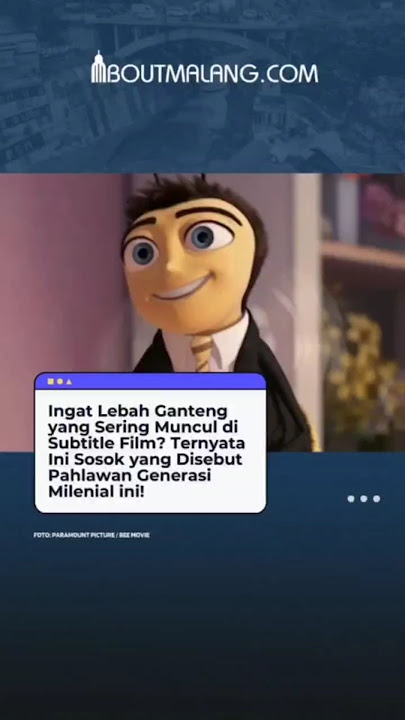 Ingat Lebah Ganteng yang Sering Muncul di Subtitle Film? Ternyata Ini Sosok yang Disebut Pahlawan!