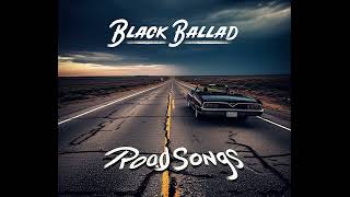 Black Ballad - On the Road Again
