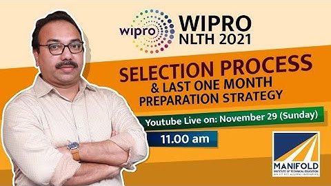 WIPRO : NLTH 2021 - Selection Process & Last One Month Preparation Strategy
