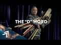 The "D" Word