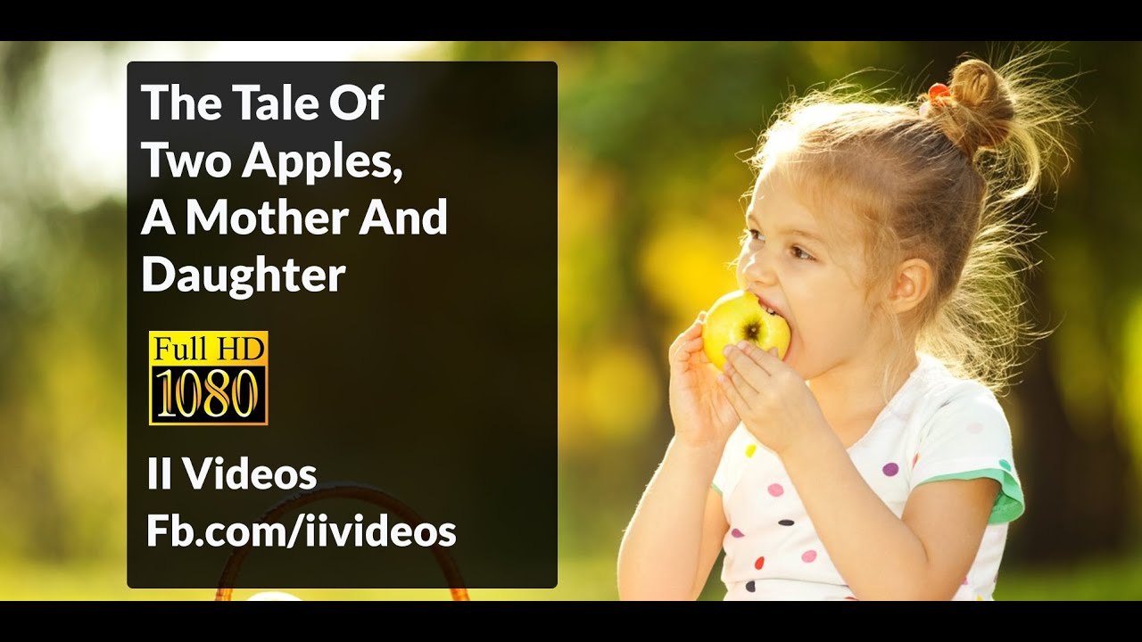 The tale of two apples, a Mother and Daughter - YouTube