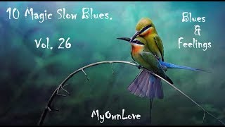 Blues &amp; Feelings ~10 Magic Slow Blues. Vol. 26