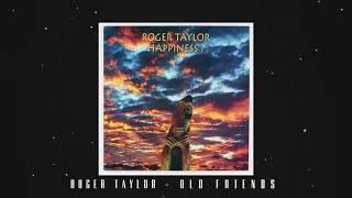 Roger Taylor - Old Friends (Official Lyric Video)