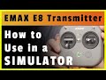 How to use the EMAX E8 Transmitter with a Simulator on a PC