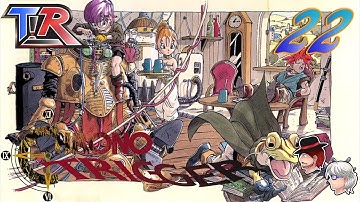 Chrono Trigger: The Mountain of Woe - PART 22 - Two Lives Remaining