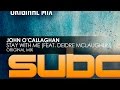 John O'Callaghan featuring Deidre McLaughlin - Stay With Me