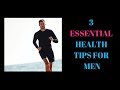 3 Essential Health Tips for Men