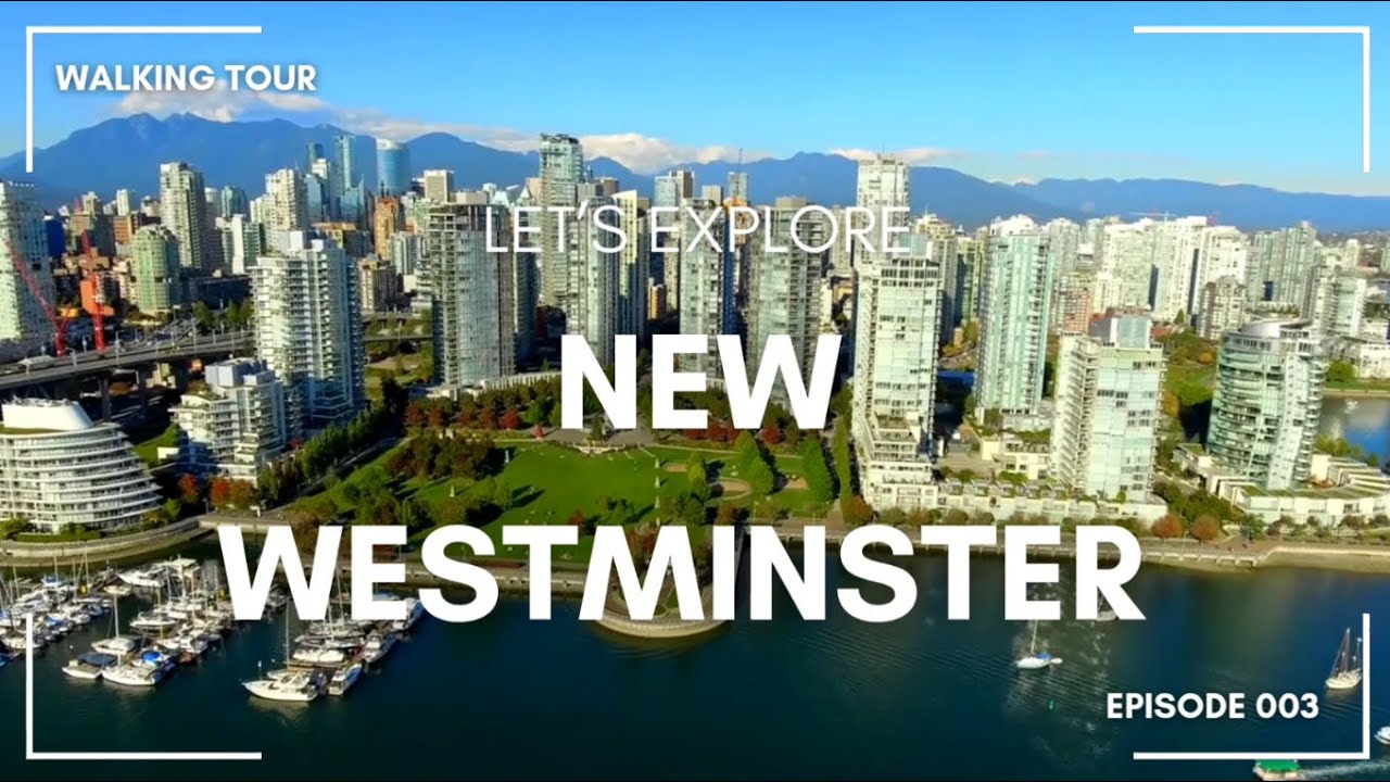 Explore New West | HD Walking Tour of New Westminster in Beautiful British Columbia