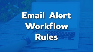 Create an Email Alert Workflow Rule | Workflow Rules in Salesforce | Salesforce Automations