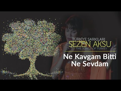Sezen Aksu - Ne Kavgam Bitti Ne Sevdam | Türkiye Şarkıları  - The Songs of Turkey