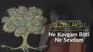 Sezen Aksu - Ne Kavgam Bitti Ne Sevdam | Türkiye Şarkıları  - The Songs of Turkey Resimi