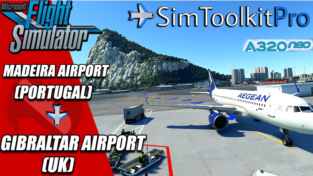 SimToolkitPro CONNECT | (MADEIRA)LPMA-GIBRALTAR)LXGB | AEGEAN A32X MOD | FS2020
