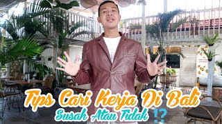 Tips Mencari Kerja Di Bali