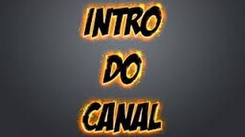 MINHA INTRO /BY EU MESMO