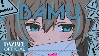 DAZBEE (ダズビー) | ‘bamu’ M/V