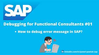 How to debug error message in SAP?