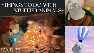 Things to do with Stuffed Animals | Sleepover, Spa, Skydiving | Part 3