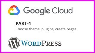Google cloud platform Part 4: Choose themes, plugins and create pages