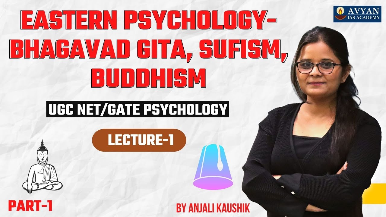 Eastern Psychology- bhagavad gita, sufism, buddhism || by anjali kaushik || Avyan IAS