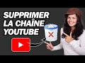 Comment supprimer dfinitivement la chane youtube  pas  pas