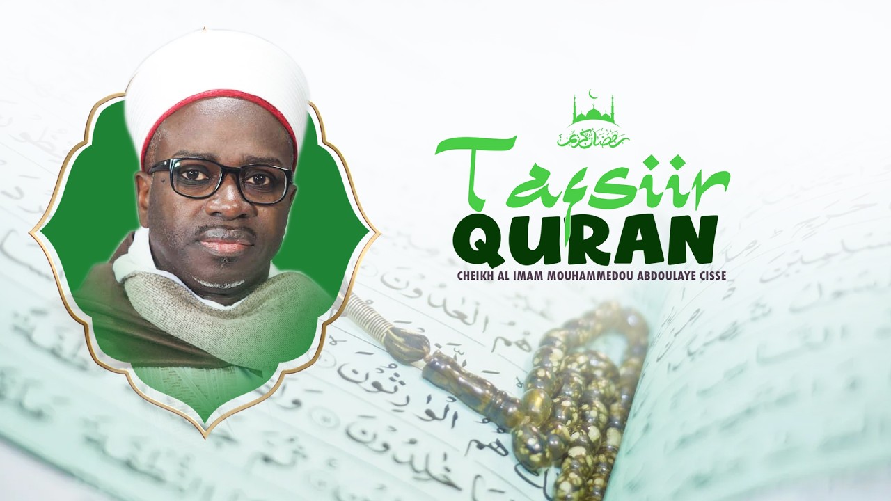 TAFSIIR QURAN CHEIKH AL IMAM MOUHAMMEDOU ABDOULAYE CISSE RAMADAN 1447H -2026 / JOUR 13