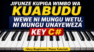 WEWE NI MUNGU WETU, NI MUNGU UNAYEWEZA - KEY C# (Very Beginners' Piano Tutorial)