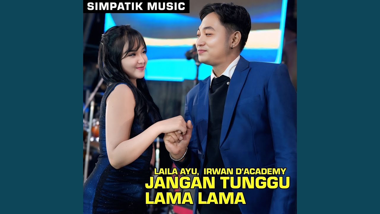 JANGAN TUNGGU LAMA LAMA