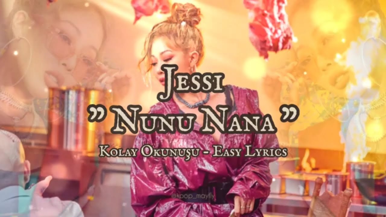 [Kolay OkunuşuEasy Lyrics] Jessi Nunu Nana YouTube