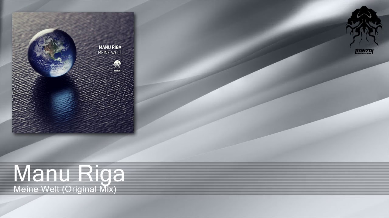 Manu Riga - Meine Welt (Original Mix) [Bonzai Progressive]