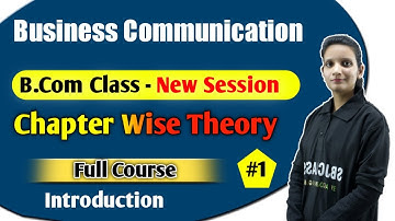 B.Com Class - Business Communication  | Introduction #1| Accounting Guru ji | By Kalash Mam