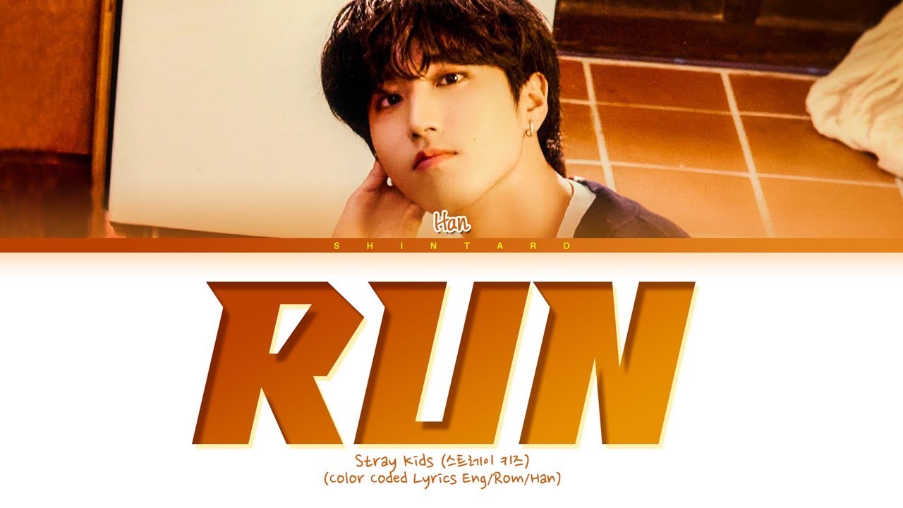 Stray Kids Han RUN Lyrics (Color Coded Lyrics Eng/Rom/Han/가사) YouTube