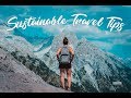 15 Sustainable Travel Tips You Need To Be Doing Right Now