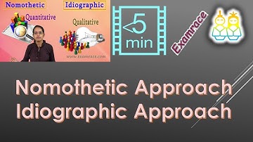 Nomothetic & Idiographic Approach - Basics in Logic (Quantitative/Qualitative)