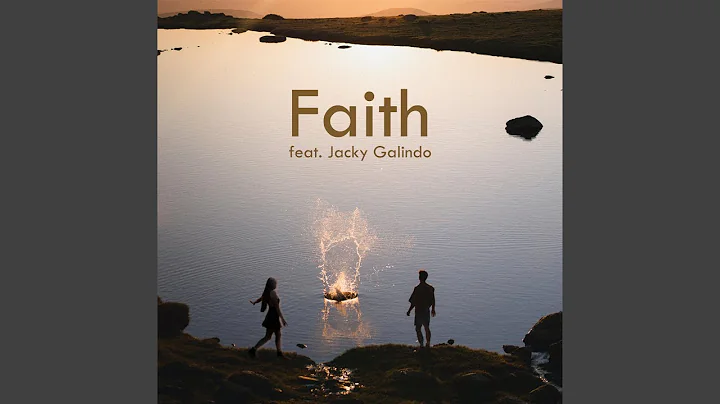 Faith (feat. Jacky Galindo)