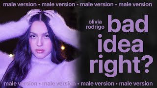 Video thumbnail of "olivia rodrigo - bad idea right? (male version)"