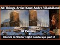 Oil Painting a Church in Winter Light Landscape part 2 Artist and Painter Knut Andre Vikshåland