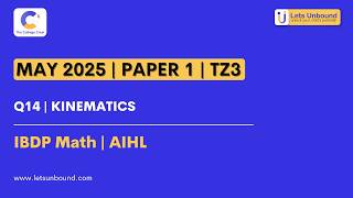 IBDP Math | AIHL | May 2025 - TZ3 - Paper 1 | Q14 | Kinematics