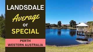 LANDSDALE - Average Perth Suburb or Something Special? Western Australia