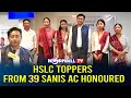 Hslc toppers from 39 sanis ac honoured