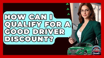 How Can I Qualify For A Good Driver Discount? - Auto Coverage Explained