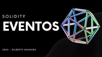 CURSO de SOLIDITY - Emitiendo EVENTOS en tus CONTRATOS INTELIGENTES