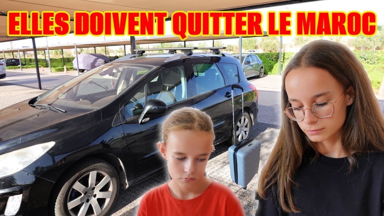 ALICYA ET OCEANE DOIVENT QUITTER LE MAROC