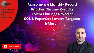 Cyber News: Ransomware Record, Chrome Zeroday, Fortra Findings, SQL & PaperCut Servers Targeted
