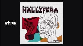 Djorge Cadete & Dorivaldo Mix - Mallifera (Radio Edit)