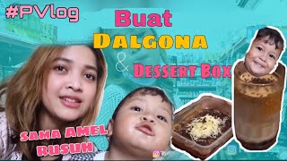 PVLOG #2 Sama Amel Buat DALGONA dan DESSERT BOX | Part 1