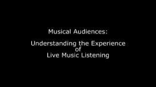 Musical Audiences: Understanding the Experience of Live Music Listening