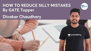 How to Reduce Silly Mistakes | Strategy Talk by GATE TOP RANKER | Divakar Chaudhary