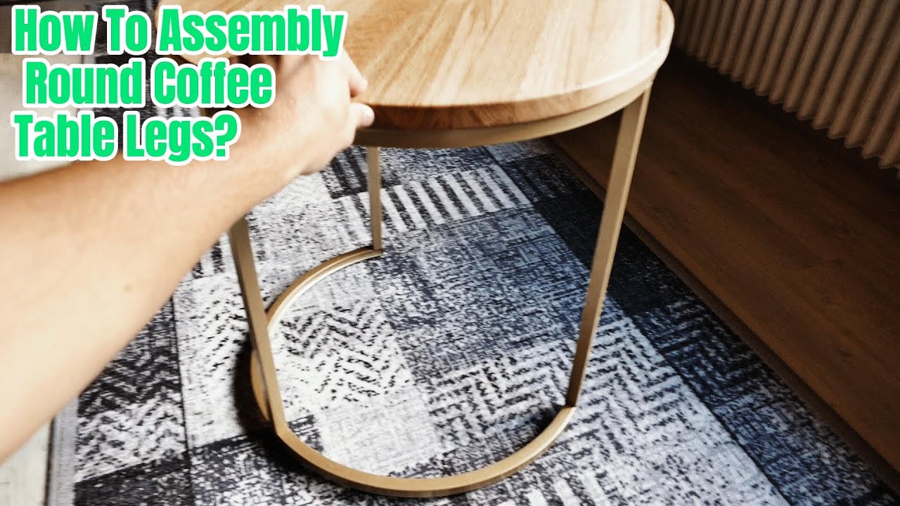 How To Assembly Round Coffee Table Legs? - YouTube
