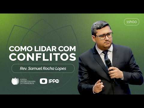 HOW TO DEAL WITH CONFLICTS | Philippians 2 | Rev. Samuel Rocha Lopes | Sermon | IPP
