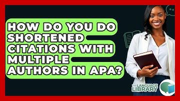 How Do You Do Shortened Citations With Multiple Authors In APA? - The Language Library